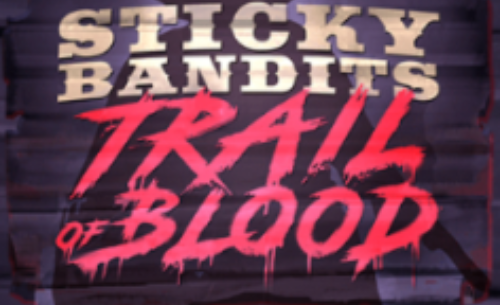 Sticky Bandits Trail of Blood