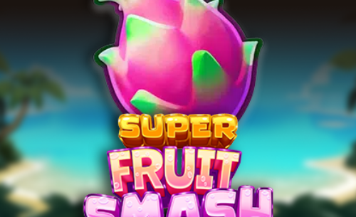 Super Fruit Smash