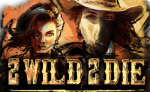 2 Wild to Die