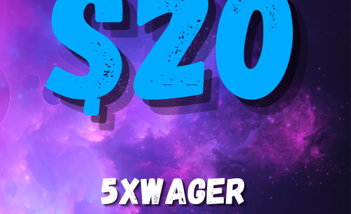 $20 5 X WAGER 4.0